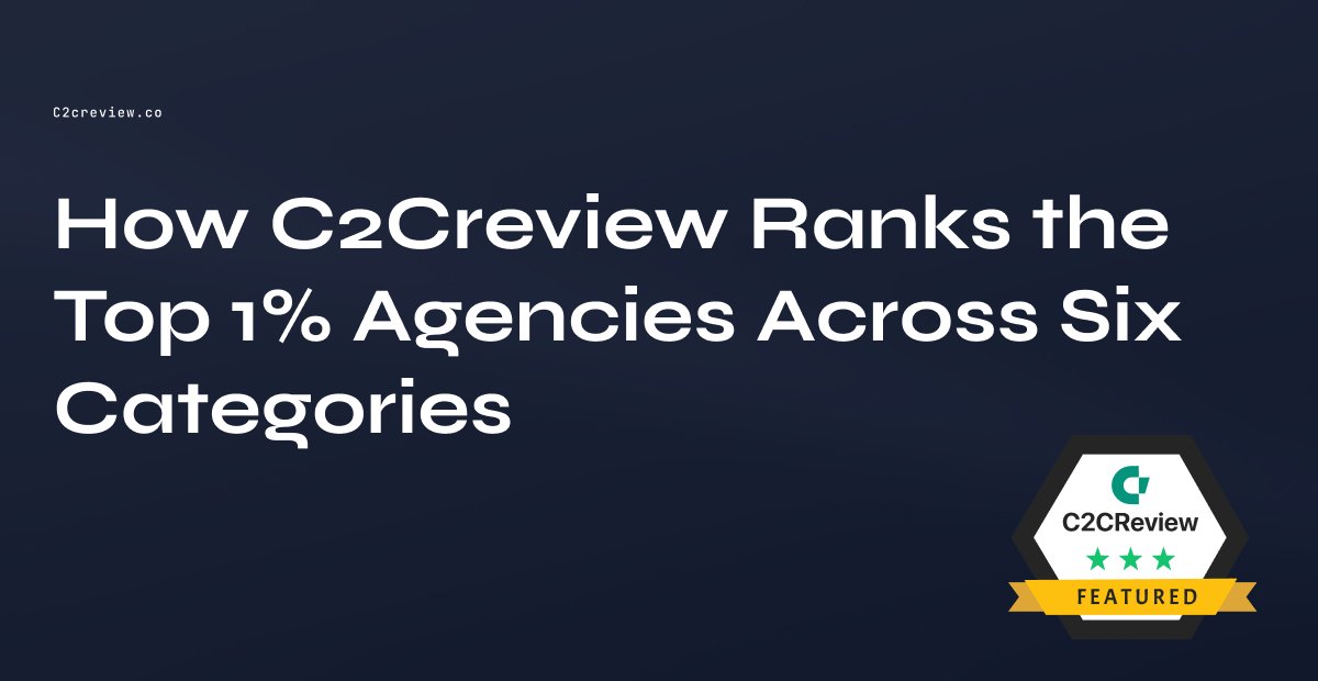 How C2Creview Ranks the Top 1% Agencies Across Six Categories